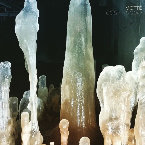 MOTTE / COLD + LIQUID
