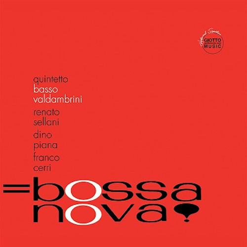 BASSO VALDAMBRINI QUINTET(SEXTET/OCTET) / バッソ=ヴァルダンブリーニ・クインテット(セクステット・オクテット) / Bossa Nova!(LP/180g)