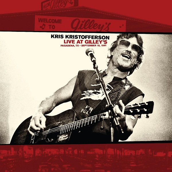 KRIS KRISTOFFERSON / クリス・クリストファーソン / LIVE AT GILLEY'S - PASADENA, TX: SEPTEMBER 15, 1981 (CD)