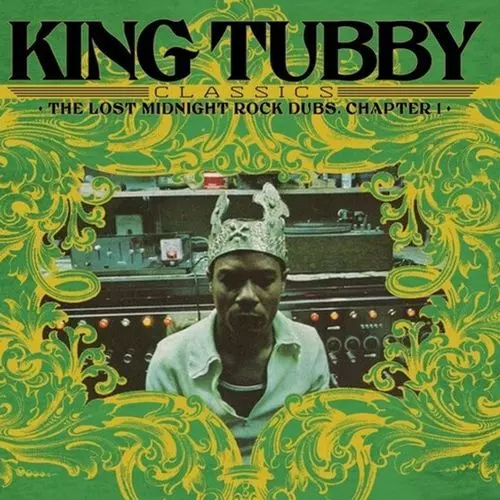 KING TUBBY / キング・タビー / KING TUBBY'S CLASSICS : THE LOST MIDNIGHT ROCK DUBS CHAPTER 1