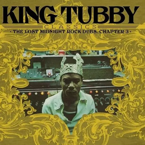 KING TUBBY / キング・タビー / KING TUBBY'S CLASSICS : THE LOST MIDNIGHT ROCK DUBS CHAPTER 3