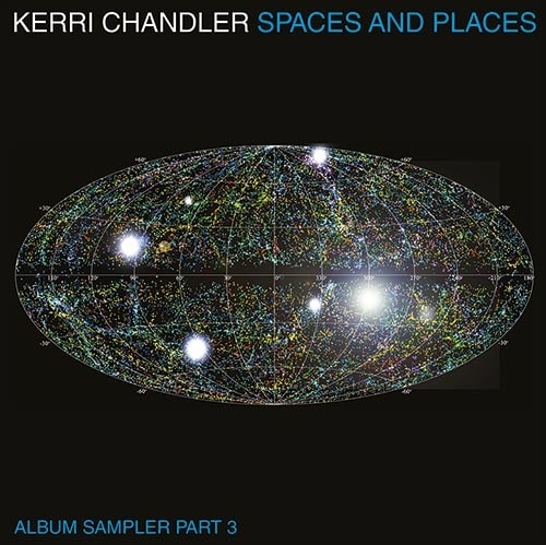 KERRI CHANDLER / ケリー・チャンドラー / SPACES AND PLACES: ALBUM SAMPLER 3 (2LP)