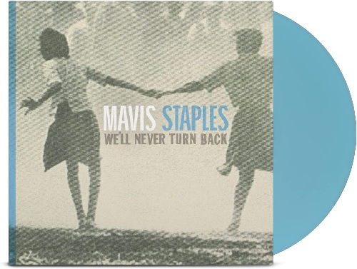 MAVIS STAPLES / メイヴィス・ステイプルズ / WE'LL NEVER TURN BACK (AQUA BLUE VINYL)