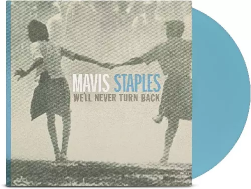 MAVIS STAPLES / メイヴィス・ステイプルズ / WE'LL NEVER TURN BACK (AQUA BLUE VINYL)