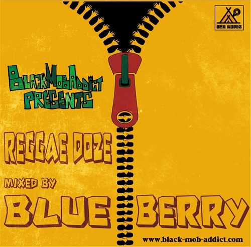 BLUE BERRY (BLACK MOB ADDICT) / REGGAE DOZE
