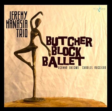 JEREMY MANASIA / ジェレミー・マナジア / Butcher Block Ballet