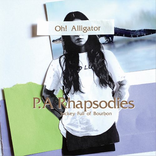 P.A RHAPSODIES待望の新作は、オリジナル・ナンバー「OH! ALLIGATOR」と、トム・ウェイツ「JOCKEY FULL OF BOURBON」のカバーを収録した限定7インチ!