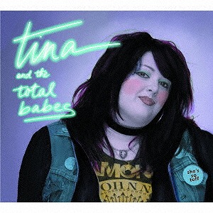 TINA & THE TOTAL BABES / ティナアンドザトータルベイブズ / SHE'S SO TUFF
