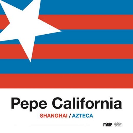 Pepe California / SHANGHAI / AZTECA