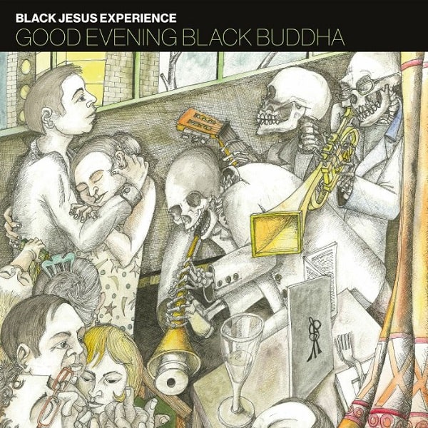 BLACK JESUS EXPERIENCE / ブラック・ジーザス・エクスペリエンス / GOOD EVENING BLACK BUDDHA