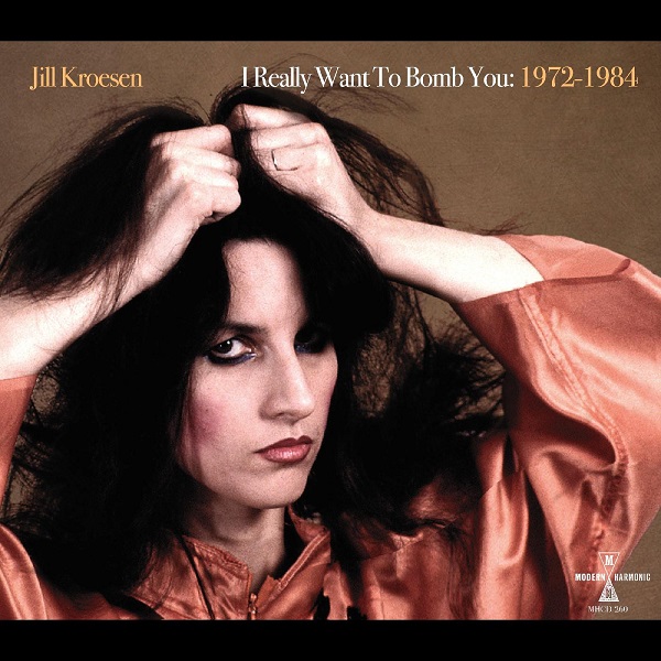 JILL KROESEN / I REALLY WANT TO BOMB YOU: 1972 - 1984 (LP)