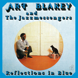 ART BLAKEY / アート・ブレイキー / Reflections In Blue