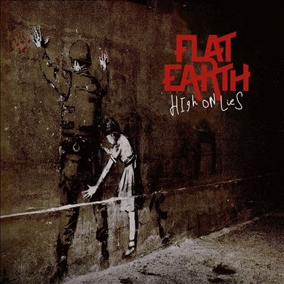 FLAT EARTH / HIGH ON LIES