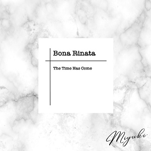 美羽希。 / Bona Rinata -The Time Has Come-
