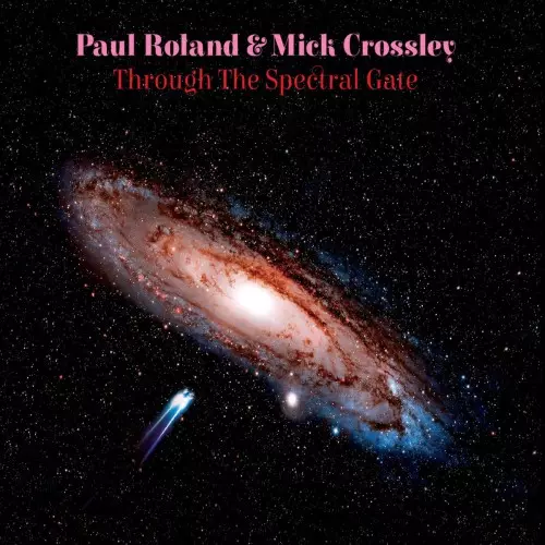 PAUL ROLAND/CROSSLEY MICK / THROUGH THE SPECTRAL GATE