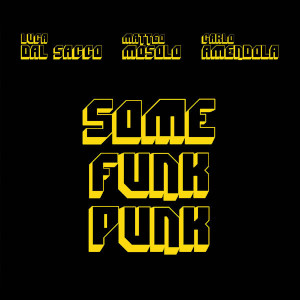 LUCA DAL SACCO / Some Funk Punk