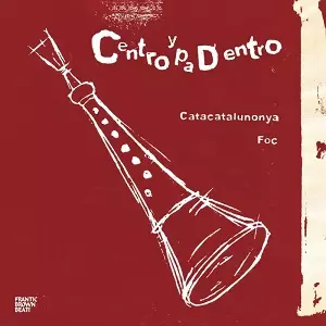 Centro y pa Dentro / Catacatalunonya / Foc('7)