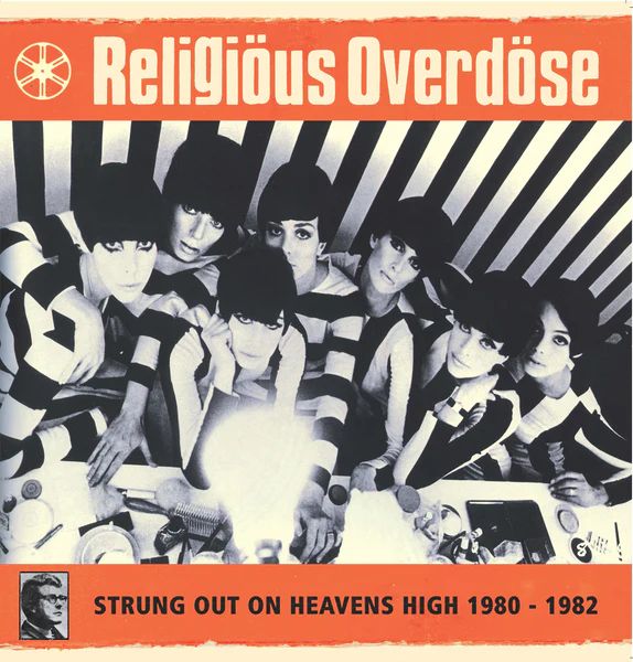RELIGIOUS OVERDOSE / STRUNG OUT ON HEAVENS HIGH 1980-1982