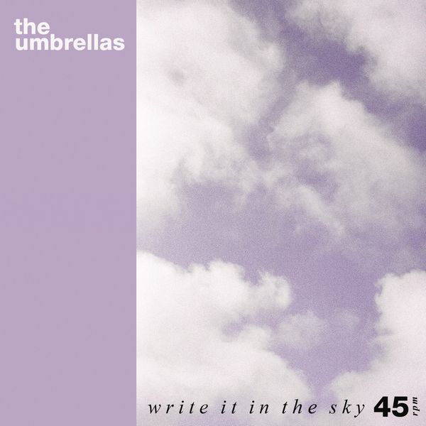 UMBRELLAS / アンブレラズ / WRITE IT IN THE SKY