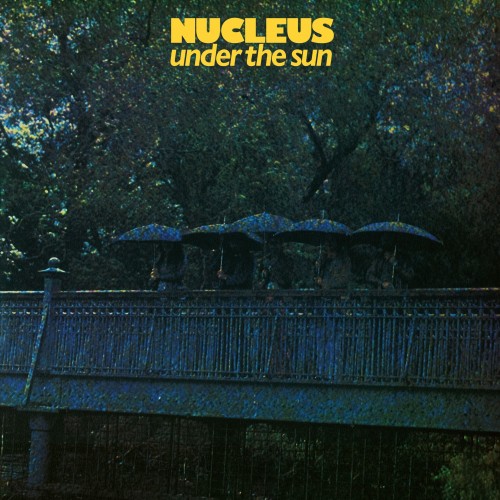 NUCLEUS (IAN CARR WITH NUCLEUS) / ニュークリアス (UK) / UNDER THE SUN - 140g LIMITED VINYL / REMASTER