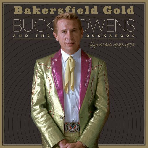 BUCK OWENS / バック・オウエンズ / BAKERSFIELD GOLD: TOP 10 HITS 1959?1974 (2CD)