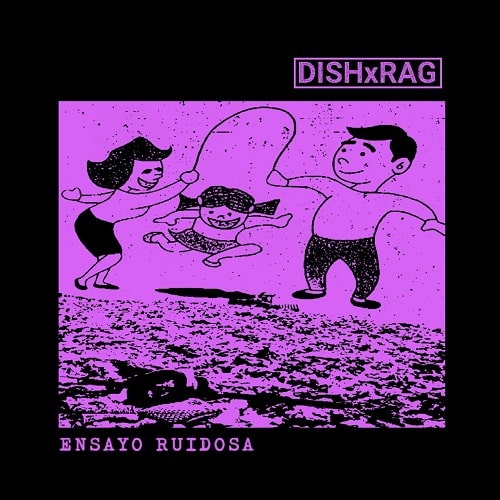 DISHxRAG / ENSAYO RUIDOSA