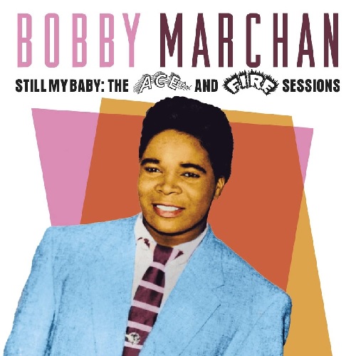 BOBBY MARCHAN / ボビー・マーチャン / スティル・マイ・ベイビー:ジ・エース&ファイヤー・セッションズ(2CD)