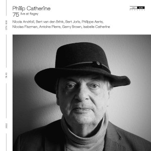 PHILIP CATHERINE / フィリップ・カテリーン / 75 Live At Flagey