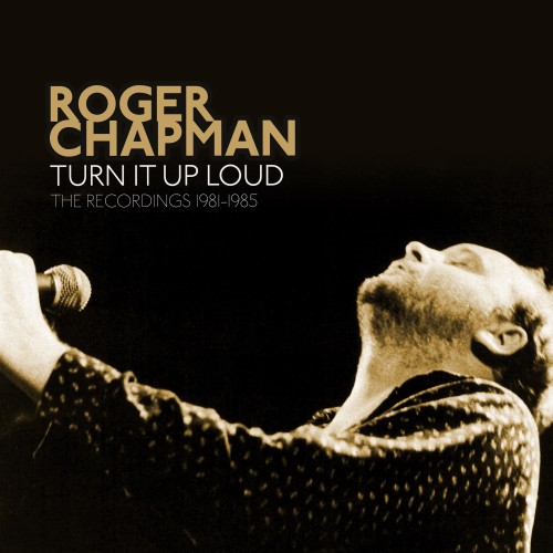 ROGER CHAPMAN / ロジャー・チャップマン / TURN IT UP LOUD: THE RECORDINGS 1981-1985 5CD CLAMSHELL BOXED SET