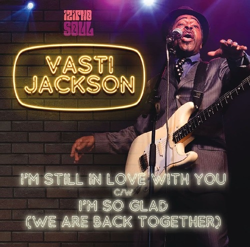 VASTI JACKSON / I'M STILL IN LOVE WITH YOU/I'M SO GLAD(WE ARE BACK TOGETHER)(7")