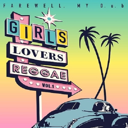 FAREWELL, MY D.u.b / Girls Lovers Reggae Vol.1