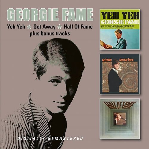 GEORGIE FAME / ジョージィ・フェイム / YEH YEH / GET AWAY / HALL OF FAME + PLUS BONUS TRACKS (2CD)