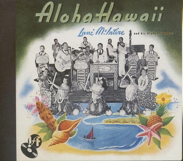 LANI MCINTIRE & ALOHA ISLANDERS / ラニ・マッキンタイヤ & アロハ・アイランダーズ / ALOHA HAWAII