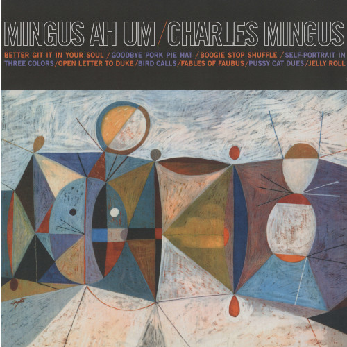 CHARLES MINGUS / チャールズ・ミンガス / Mingus Ah Um(LP/180g)