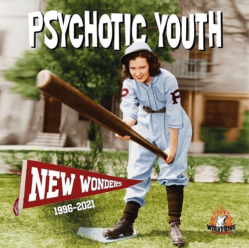 PSYCHOTIC YOUTH / NEW WONDERS 1996-2021