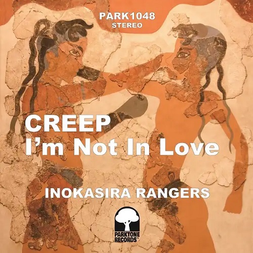 INOKASIRA RANGERS / 井の頭レンジャーズ / CREEP / I'M NOT IN LOVE (7")