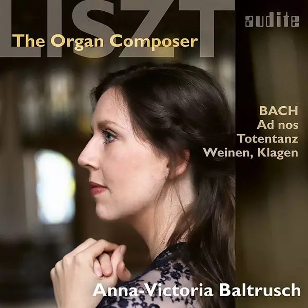 ANNA-VICTORIA BALTRUSCH / アンナ=ヴィクトリア・バルトルッシ / LISZT-THE ORGAN COMPOSER