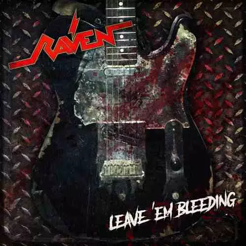 RAVEN / LEAVE 'EM BLEEDING