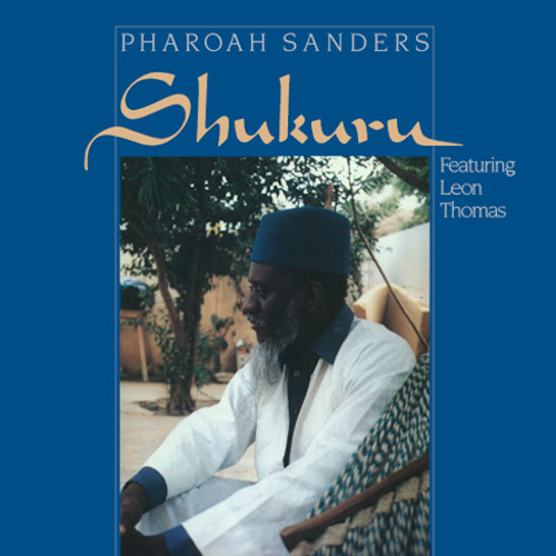 PHAROAH SANDERS / ファラオ・サンダース / Shukuru(LP/180g)