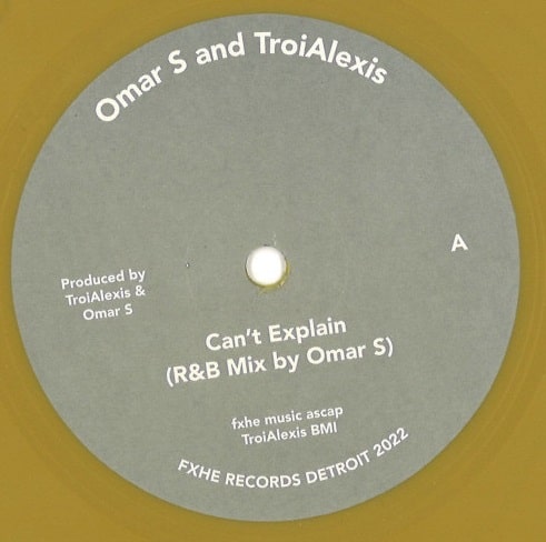 OMAR S AND TROIALEXIS / CAN'T EXPLAIN (7")