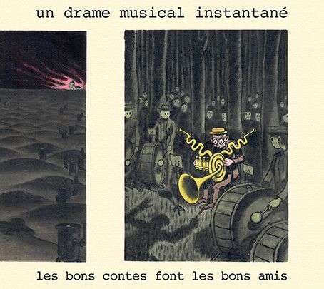 UN DRAME MUSICAL INSTANTANE / LES BONS CONTES FONT LES BONS AMIS (CD)