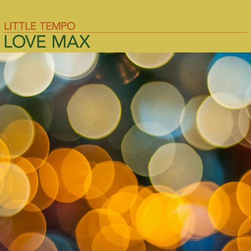 LITTLE TEMPO / リトル・テンポ / LOVE MAX / ラブ・マックス