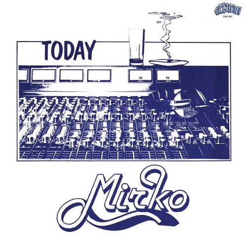 MIRKO / TODAY (OFFICIAL REISSUE) 
