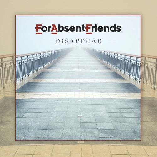 FOR ABSENT FRIENDS / フォー・アブセント・フレンズ / DISAPPEAR