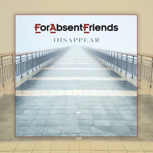 FOR ABSENT FRIENDS / フォー・アブセント・フレンズ / DISAPPEAR