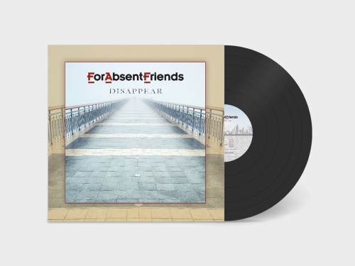 FOR ABSENT FRIENDS / フォー・アブセント・フレンズ / DISAPPEAR: LIMITED VINYL