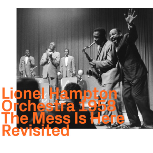 LIONEL HAMPTON / ライオネル・ハンプトン / Mess Is Here Revisited