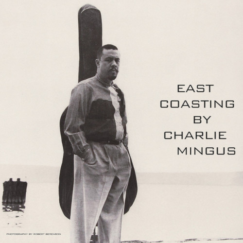 CHARLES MINGUS / チャールズ・ミンガス / EAST COASTING(CLEAR VINYL)