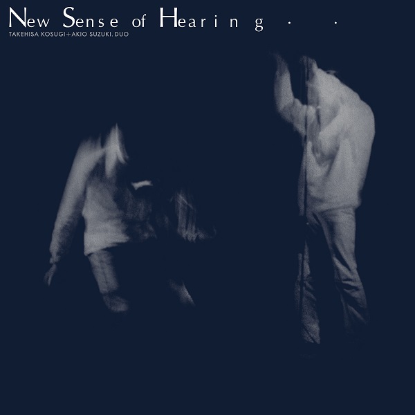 TAKEHISA KOSUGI / AKIO SUZUKI / 小杉武久/鈴木昭男 / NEW SENSE OF HEARING (LP)