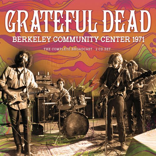 GRATEFUL DEAD / グレイトフル・デッド / BERKELEY COMMUNITY CENTER 1971 (2CD)